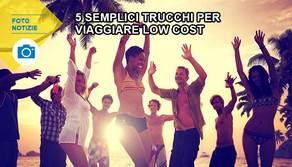 5 semplici trucchi per viaggiare low cost