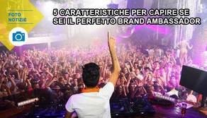 5 caratteristiche per capire se sei il perfetto Brand Ambassador