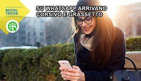 Su WhatsApp arrivano corsivo e grassetto