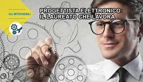 Progettista elettronico: il laureato che lavora