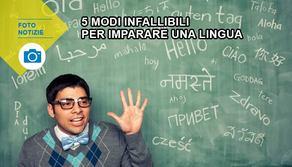 5 modi infallibili per imparare una lingua