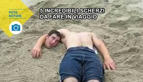 5 incredibili scherzi da fare in viaggio