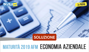 Soluzione seconda prova 2019 AFM  Economia Aziendale: traccia maturità