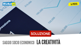 Prima prova Maturità 2018: soluzioni saggio socio economico sulla creatività