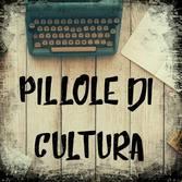 Pillole di cultura: una finestra 'social' sulla storia del nostro paese