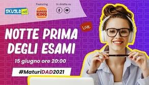 Notte Prima degli Esami 2021: la LIVE che ti accompagna alla Maturità - 15 giugno ore 20:00