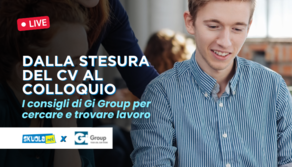 Dalla stesura del CV al colloquio: i consigli per cercare e trovare lavoro - Live con Gi Group il 25 ottobre alle 16:00