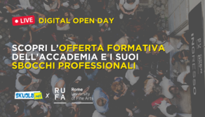 Digital Open Day RUFA: “Scopri l’offerta formativa dell’Accademia e i suoi sbocchi professionali” - Live 23 marzo ore 16:00