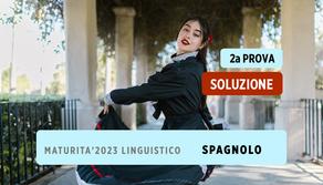 Linguistico soluzione seconda prova maturità 2023 Spagnolo