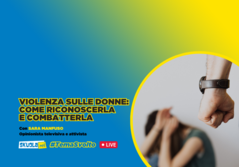 Violenza sulle donne, come riconoscerla e combatterla: #TemaSvolto con Sara Manfuso - 23 novembre ore 16:00