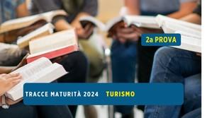 Tracce seconda prova Maturità 2024 Tecnico Turismo