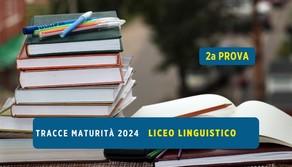 Tracce seconda prova Maturità Liceo linguistico 2024