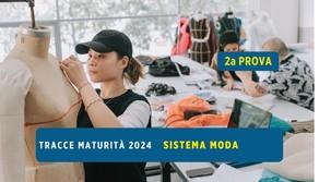 Tracce seconda prova Maturità 2024 Sistema Moda