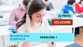 Soluzione problema 1 seconda prova Liceo Scientifico 2024