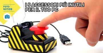I 5 accessori più inutili per il tuo pc