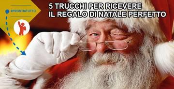 5 trucchi per ricevere il regalo di Natale perfetto