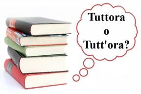 Dilemma grammaticale: tuttora o tutt'ora e il loro uso storico