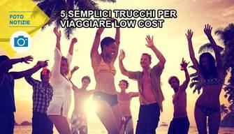 5 semplici trucchi per viaggiare low cost