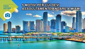 5 motivi per cui devi assolutamente andare a Miami