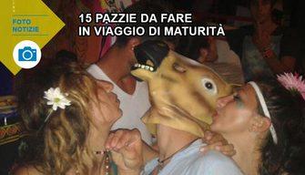 15 pazzie da fare in viaggio di maturità