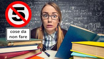 100 giorni maturità 2019: le 5 cose da NON fare