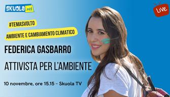 Tema sull’ambiente e il cambiamento climatico, come farlo bene? #TemaSvolto con Federica Gasbarro, green influencer e attivista per l’ambiente