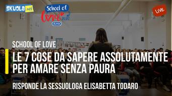 School of Love: 7 cose da sapere per amare senza paura – La sessuologa risponde live Skuola.net