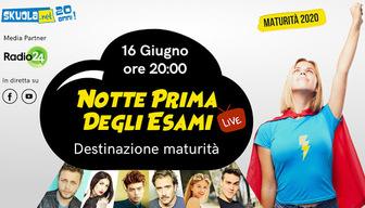 Notte prima degli esami 2020: aspetta la Maturità in diretta insieme a noi!