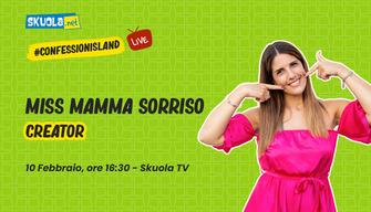 Miss Mamma Sorriso nuova ospite di Skuola.net - #ConfessionIsland 10 febbraio ore 16:30