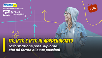 ITS, IFTS e IFTS in apprendistato: la formazione post-diploma che dà forma alle tue passioni - Live con Gi Group il 19 maggio alle 16:00