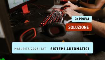 Soluzioni Seconda prova 2023 ITAT Sistemi automatici