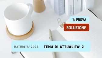 Soluzione Maturità Prima Prova 2023 Tema di attualità 2 su WhatsApp