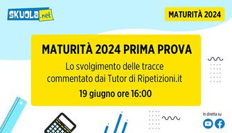 Maturità 2024 Prima Prova: le soluzioni spiegate dai Tutor di Ripetizioni.it – LIVE 19 giugno ore 16:00