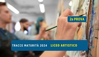 Tracce seconda prova Maturità 2024 Liceo Artistico