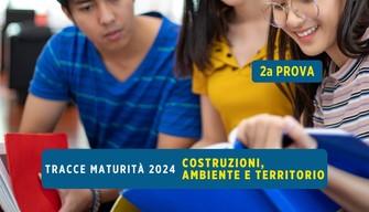 Tracce seconda prova Maturità 2024 Costruzioni Ambiente e Territorio