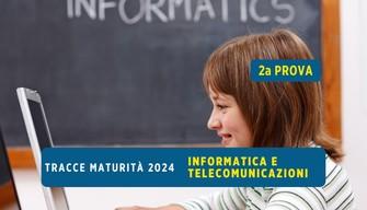 Tracce seconda prova Maturità 2024 Informatica e Telecomunicazioni