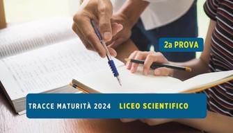 Tracce seconda prova Maturità 2024 Liceo Scientifico: Matematica