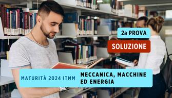 Soluzioni seconda prova Maturità 2024 ITMM Meccanica e Meccatronica
