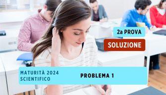Soluzione problema 1 seconda prova Liceo Scientifico 2024
