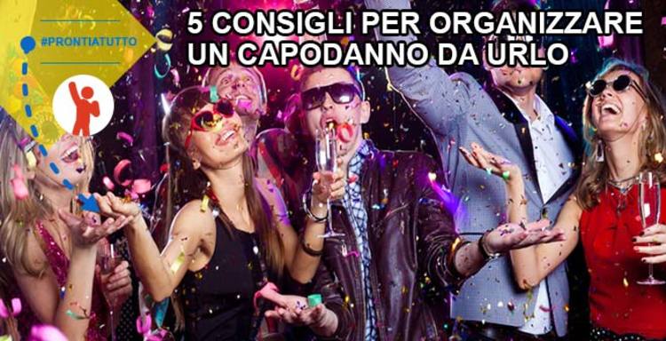 5 consigli per organizzare un capodanno da urlo