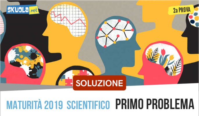 Soluzione primo problema seconda prova liceo Scientifico 2019