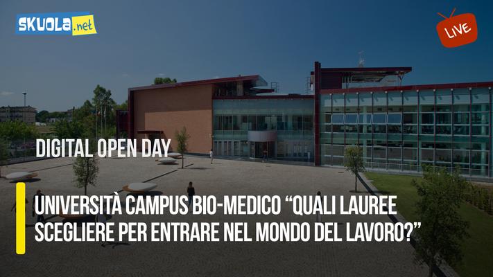 Digital Open Day | Università Campus Bio-Medico “Quali lauree scegliere per entrare nel mondo del lavoro?”