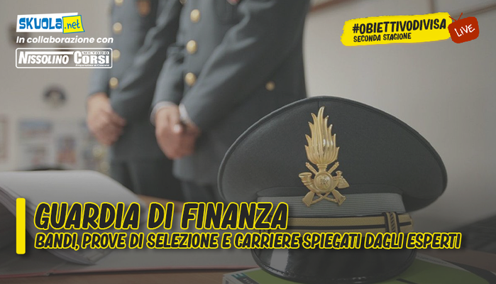 #ObiettivoDivisa, Guardia di Finanza: bandi, prove di selezione e carriere spiegati dagli esperti - Live con Nissolino Corsi il 4 aprile alle 16:00